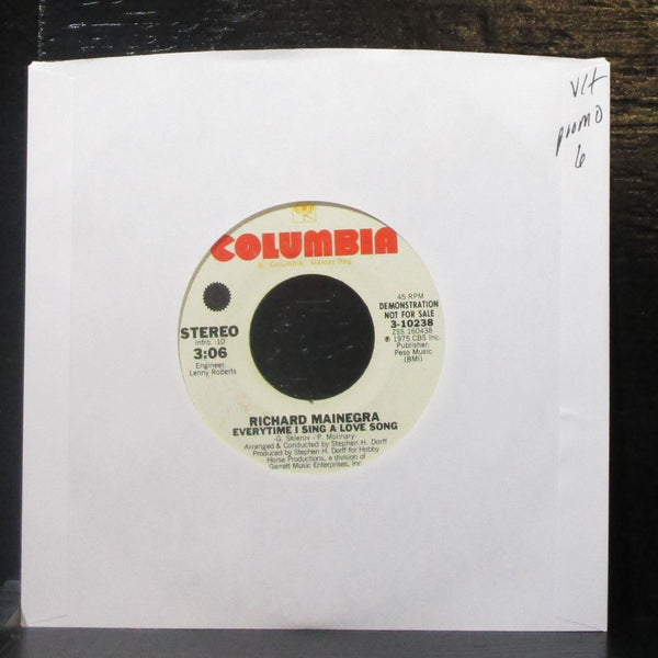 Richard Mainegra - Everytime I Sing A Love Song 7" VG+ Promo Vinyl 45 Columbia - Shuga Records
