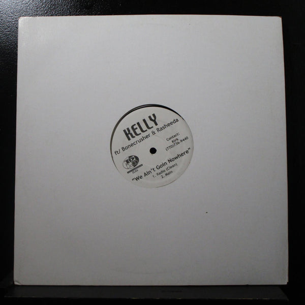 Kelly Ft. Bonecrusher & Rasheeda - We Ain't Goin Nowhere 12" Mint- Vinyl Record - Shuga Records