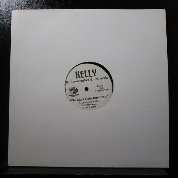 Kelly Ft. Bonecrusher & Rasheeda - We Ain't Goin Nowhere 12" Mint- Vinyl Record - Shuga Records