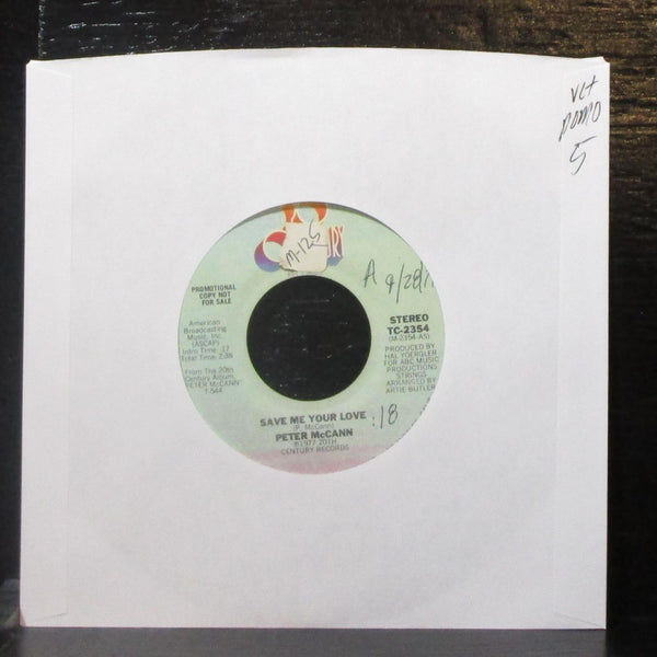 Peter McCann - Save Me Your Love 7" VG+ Promo Vinyl 45 TC-2354 USA 1977 - Shuga Records