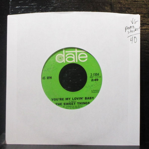 The Sweet Things - You're My Lovin' Baby 7" VG Promo Vinyl 45 Date 2-1504 USA - Shuga Records