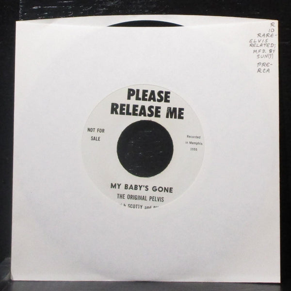 The Original Pelvis - My Baby's Gone 7" Mint- Promo Vinyl 45 Please Release Me - Shuga Records