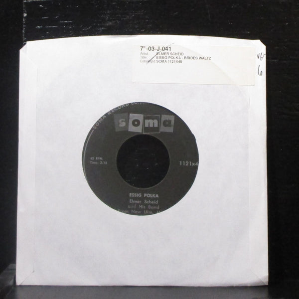 Elmer Scheid - Essig Polka / Brides Waltz 7" VG- Vinyl 45 Soma 1121x45 USA - Shuga Records