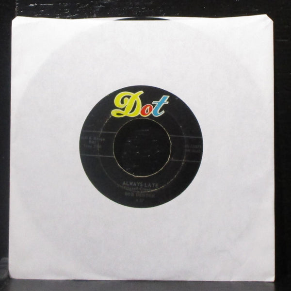 Bob Denton - On My Mind Again / Always Late 7" VG Vinyl 45 Dot 45-15573 USA - Shuga Records