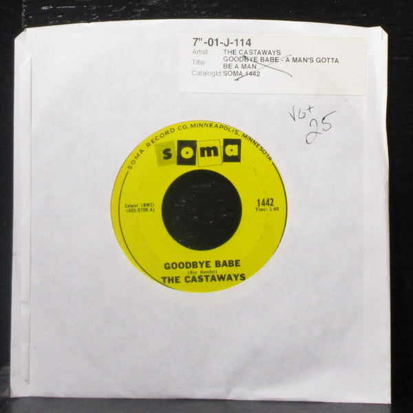 The Castaways - Goodbye Babe / A Man's Gotta Be A Man 7" VG+ Vinyl 45 Soma - Shuga Records