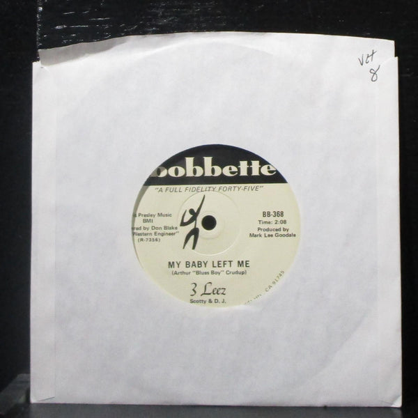 3 Leez - My Baby Left Me 7" VG+ Vinyl 45 Bobbette BB-368 USA - Shuga Records
