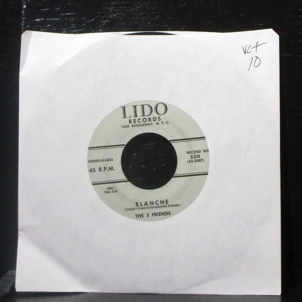 The 3 Friends - Blanche / Baby I'll Cry 7" VG+ Vinyl 45 Lido 500 USA - Shuga Records