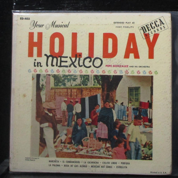 Pepe Gonzalez - Your Musical Holiday In Mexico EP 2x7" Mint- Vinyl 45 Decca - Shuga Records