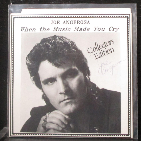 Joe Angerosa - When The Music Made You Cry 7" Mint- Signed Vinyl 45 WRA3-290 - Shuga Records