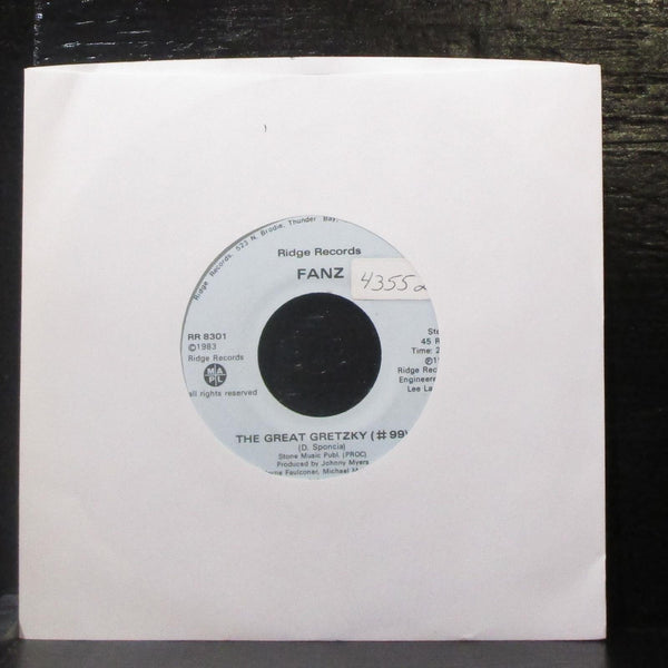 Fanz - The Great Gretzky (#99) 7" Mint- Vinyl 45 Ridge RR 8301 Canada 1983 - Shuga Records