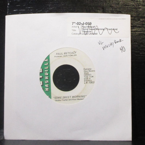 Paul Metcalf - Some Sweet Morning / Trash And Treasure 7" VG Vinyl 45 LN 1003 - Shuga Records