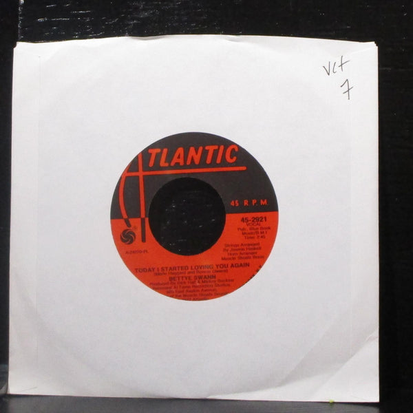 Bettye Swann - Today I Started Loving You Again 7" VG+ Vinyl 45 Atlantic 45-2921 - Shuga Records