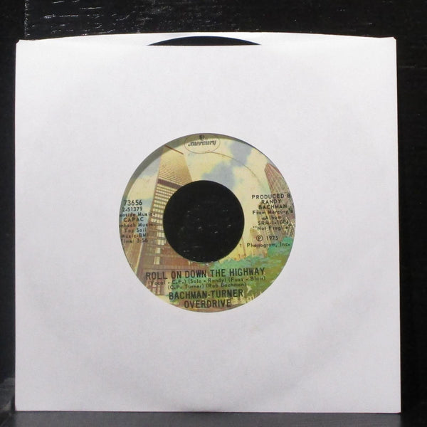 Bachman-Turner Overdrive - Roll On Down The Highway 7" VG+ Vinyl 45 Mercury USA - Shuga Records