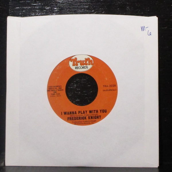 Frederick Knight - I Wanna Play With You / I Miss You 7" Mint- Vinyl 45 Truth - Shuga Records