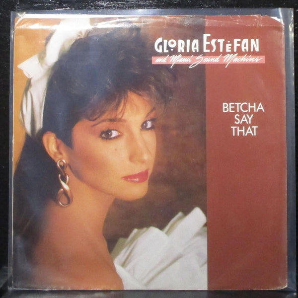 Gloria Estefan & Miami Sound Machine - Betcha Say That 7" Mint- Promo 45 Epic - Shuga Records