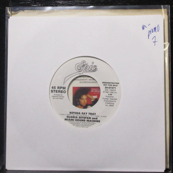 Gloria Estefan & Miami Sound Machine - Betcha Say That 7" Mint- Promo 45 Epic - Shuga Records