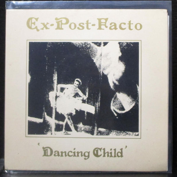 Ex Post Facto - Dancing Child / Sombre Soloist 7" VG- Vinyl 45 Probe Plus PP7 UK - Shuga Records