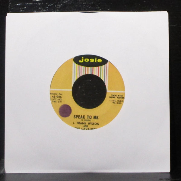 J. Frank Wilson & Cavaliers - Speak To Me / Hey Little One 7" VG+ 45-926 Josie - Shuga Records