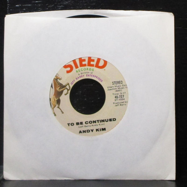 Andy Kim - It's Your Life / To Be Continued 7" Mint- Vinyl 45-727 Steed lbl var - Shuga Records