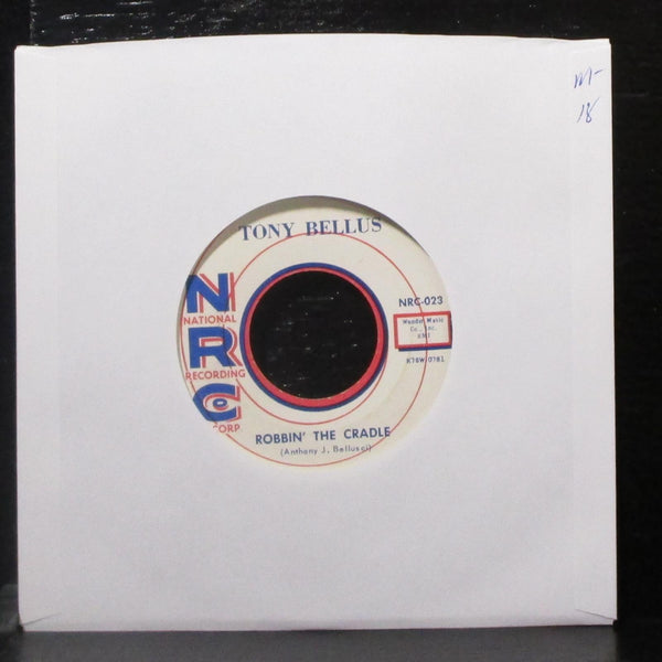 Tony Bellus - Robbin' The Cradle / Valentine Girl 7" Mint- Vinyl 45 NRC-023 USA - Shuga Records