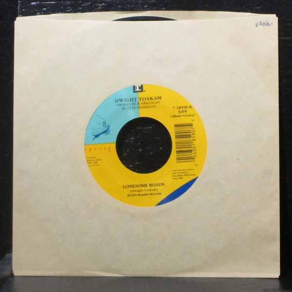 Dwight Yoakam - Ain't That Lonely Yet / Lonesome Roads 7" VG+ Vinyl 45 Reprise - Shuga Records