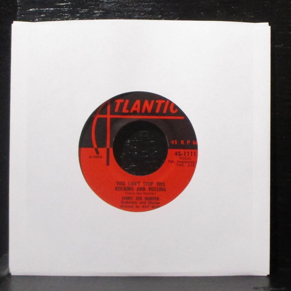 Ivory Joe Hunter - Since I Met You Baby 7" VG+ Vinyl 45 Atlantic 45-1111 USA - Shuga Records