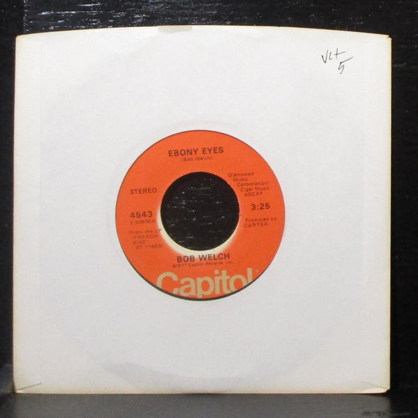 Bob Welch - Ebony Eyes / Outskirts 7" VG+ Vinyl 45 Capitol 4543 USA 1977 - Shuga Records