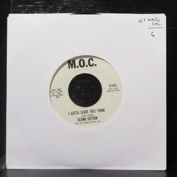 Glenn Sutton - I Gotta Leave This Town 7" VG+ Vinyl 45 M.O.C. 45-653 USA white - Shuga Records