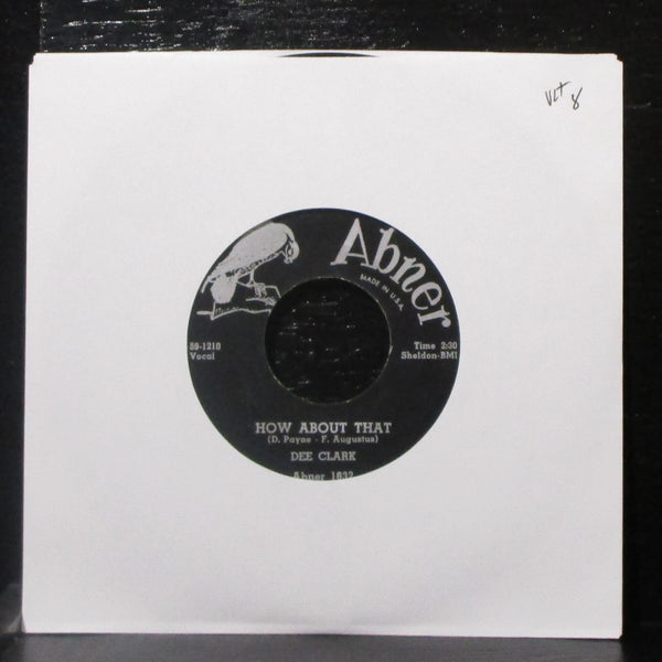 Dee Clark - How About That / Blues Get Off My Shoulder 7" VG+ 45 Abner 1032 - Shuga Records