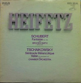 Jascha Heifetz - Schubert / Tschaikowsky - Fantaisie / S̩r̩nade M̩lancholique / Valse (From Serenade In C) - Mint- Stereo USA 1971 RCA - Classical