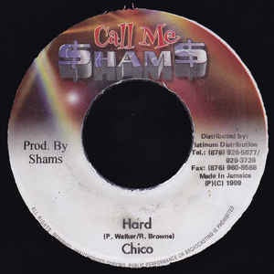 Chico - Hard - VG+ 7" Single 45RPM 1999 Call Me $ham$ Jamaica - Reggae / Dancehall