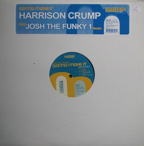 Harrison Crump – Gonna Make It - New 12" Single Record 2004 Hump USA Vinyl - Chicago House / Deep House