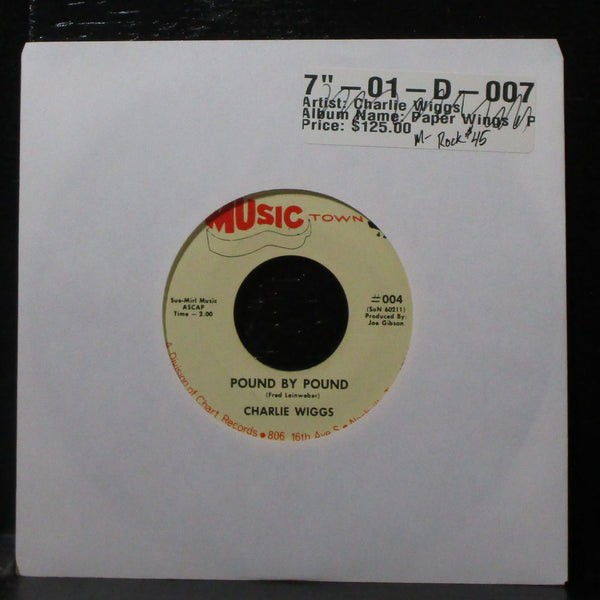 Charlie Wiggs - Pound By Pound / Paper Wings 7" Mint- Vinyl 45 Music Town #004 - Shuga Records