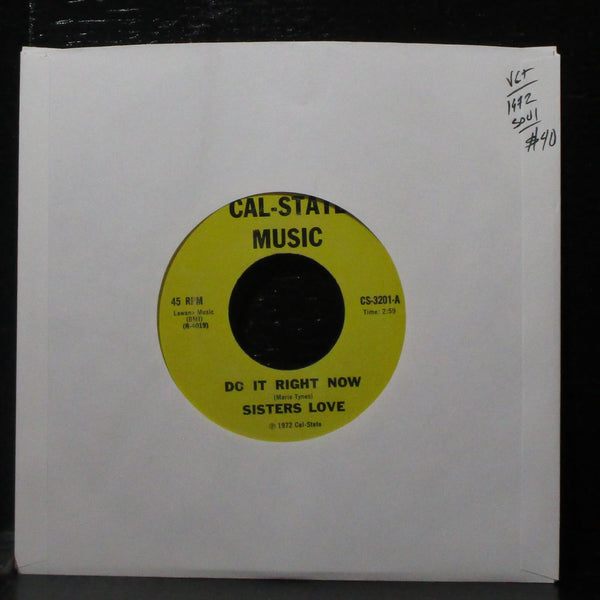 Sisters Love - Do It Right Now 7" VG+ Vinyl 45 Cal State Music CS-3201 USA 1972 - Shuga Records