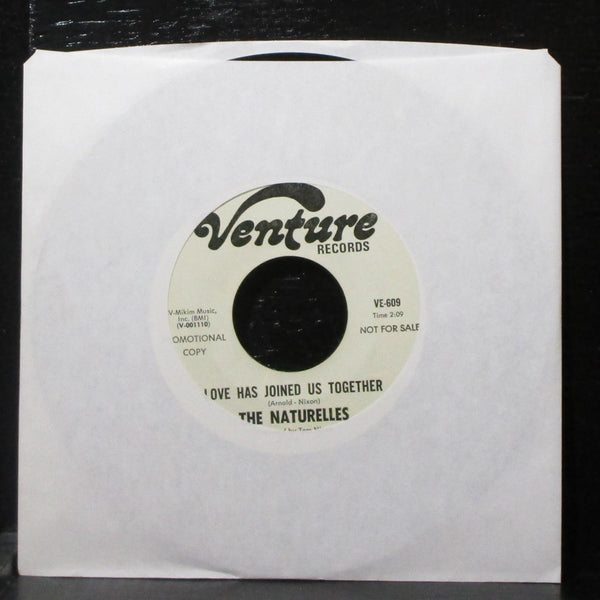 The Naturelles - Love Has Joined Us Together 7" Mint- Promo 45 Venture VE-609 - Shuga Records