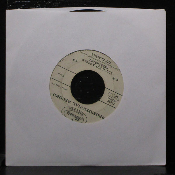 The Classics - Life Is But a Dream Sweetheart VG 7" Vinyl 45 Mercury 71929 USA - Shuga Records