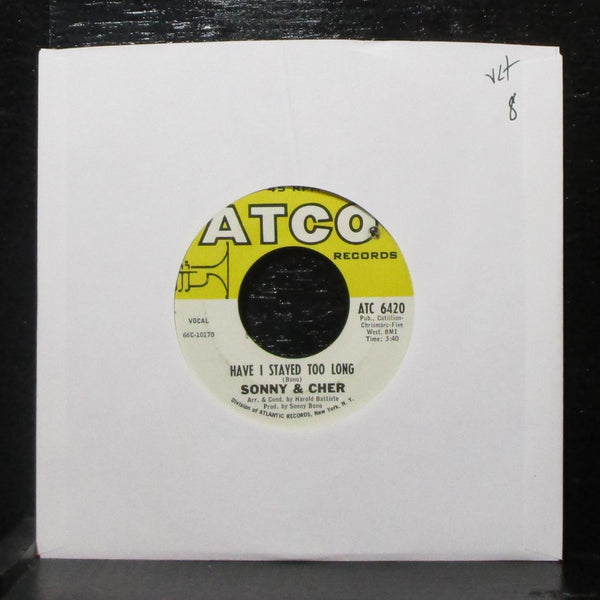 Sonny & Cher - Have I Stayed Too Long / Leave Me Be 7" VG+ ATCO ATC 6420 USA - Shuga Records