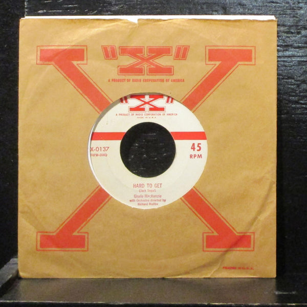 Gisele MacKenzie  Hard To Get VG+ 7" Vinyl 45 "X" X-0137 Pop 1955 - Shuga Records