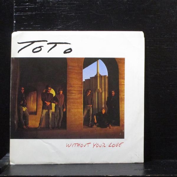 Toto  Without Your Love Mint- Promo 7" Vinyl 45 Columbia 38-06570 Rock 1986 - Shuga Records