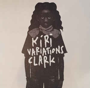 Clark ‎– Kiri Variations - New LP Record 2019 Throttle UK Import Vinyl - Electronic Ambient / Downtempo / Modern Classical