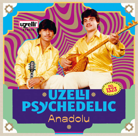 Various ‎– Uzelli Psychedelic Anadolu - New Vinyl Record 2017 Uzelli 180Gram Stereo Compilation Import Pressing with Gatefold Sleeve - Turkish Psych