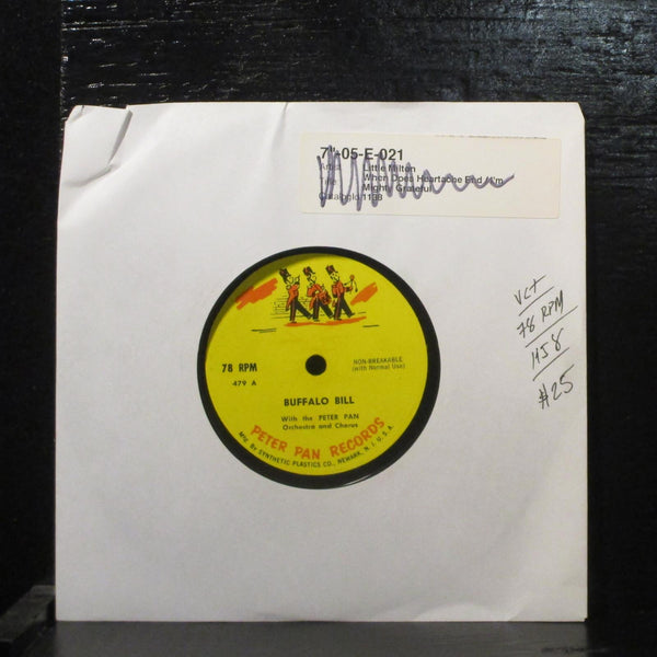 Peter Pan Orchestra And Chorus  Buffalo Bill VG+ 7" Vinyl 78 Peter Pan 479 A - Shuga Records