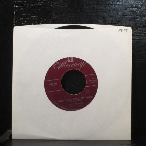 Eddy HowardWhat Will I Tell My Heart VG 7" Vinyl 45 Mercury 5630-X45 Pop 1951 - Shuga Records