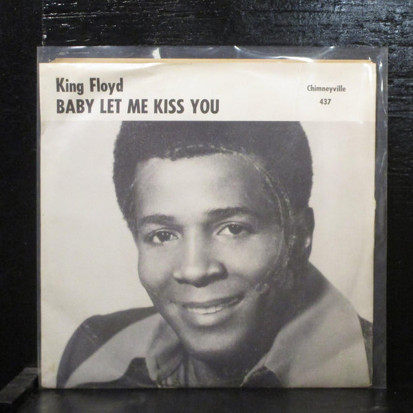 King Floyd  Baby Let Me Kiss You Mint- Promo 7" Vinyl 45 Chimneyville CH-437 - Shuga Records