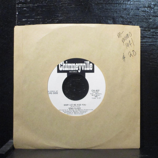 King Floyd  Baby Let Me Kiss You Mint- Promo 7" Vinyl 45 Chimneyville CH-437 - Shuga Records