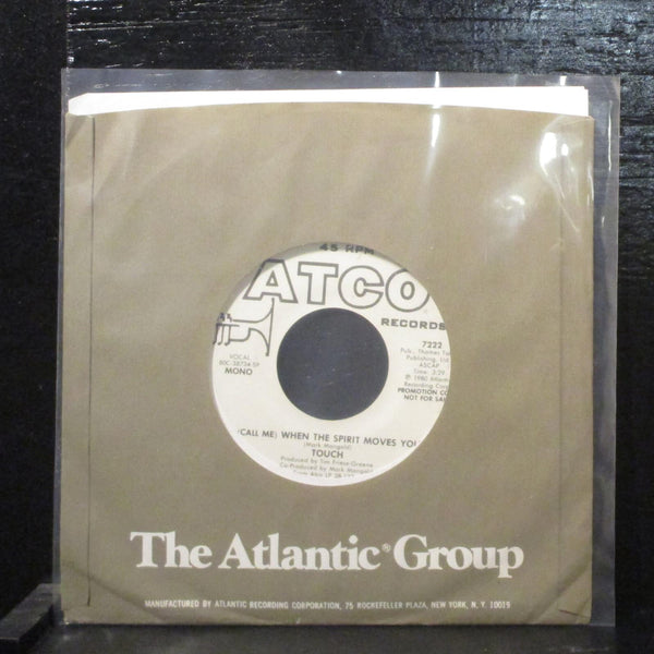 Touch  (Call Me) When The Spirit Moves You Mint- Promo 7" Vinyl 45 ATCO 7222 - Shuga Records