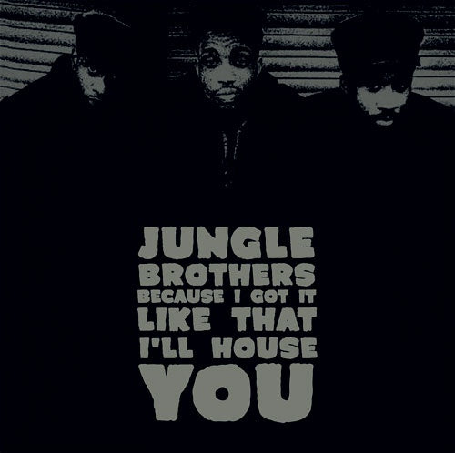 Jungle Brothers - Because I Got it Like That / I'll House You - New 7" Single Record Store Day UK 2020 Idlers UK Import RSD Vinyl - House / Hip Hop - Shuga Records