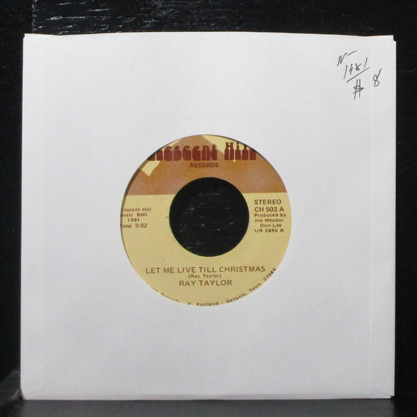 Ray Taylor - Let Me Live Till Christmas 7" Mint- Crescent Hill CH 503 USA 1981 - Shuga Records