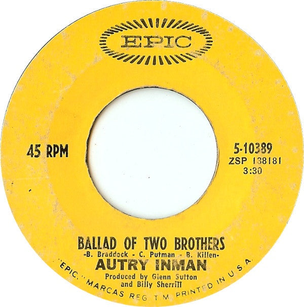 Autry Inman ‎– Ballad Of Two Brothers / Don't Call Me (I'll Call You) - VG+ 7" Single 45 rpm 1968 Epic USA - Country