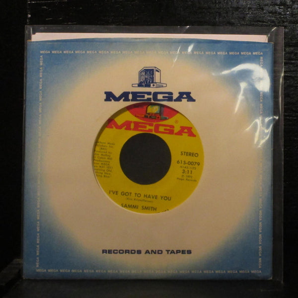 Sammi SmithI've Got To Have You Mint- 7" Vinyl 45 Mega 615-0079 Country 1972 - Shuga Records